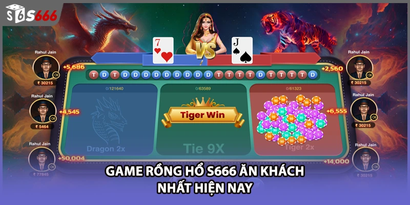 Game Rồng hổ S666 ăn khách nhất hiện nay