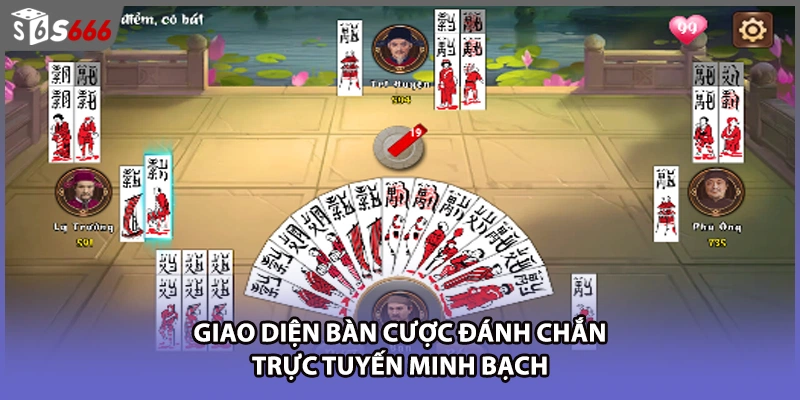 Giao diện bàn cược đánh chắn trực tuyến minh bạch