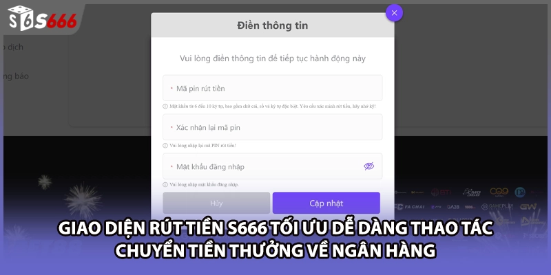 Giao diện rút tiền S666 tối ưu dễ dàng thao tác chuyển tiền thưởng về ngân hàng